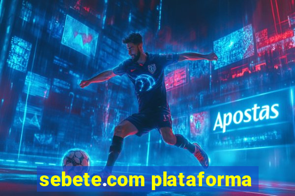 sebete.com plataforma